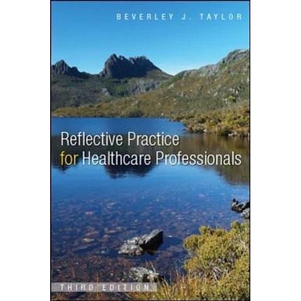 Reflective Practice for Healthcare Professionals, Beverley J. Taylor