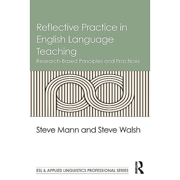 Reflective Practice in English Language Teaching, Steve Mann, Steve Walsh