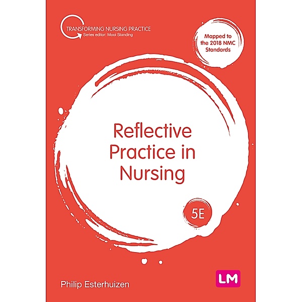 Reflective Practice in Nursing / Transforming Nursing Practice Series, Philip Esterhuizen
