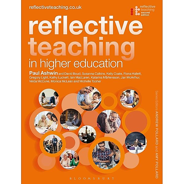 Reflective Teaching in Higher Education, Paul Ashwin, Jan Mcarthur, Velda McCune, Monica Mclean, Michelle Tooher, David Boud, Susanna Calkins, Kelly Coate, Fiona Hallett, Gregory Light, Kathy Luckett, Iain MacLaren, Katarina Mårtensson