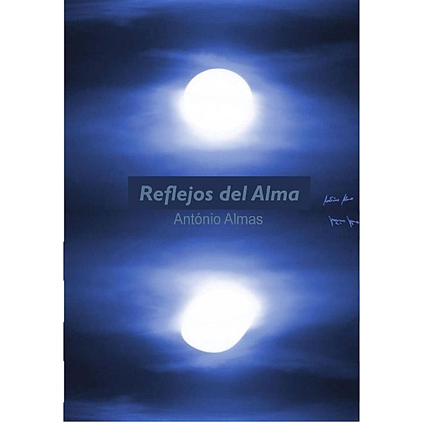 Reflejos del Alma, Antonio Almas