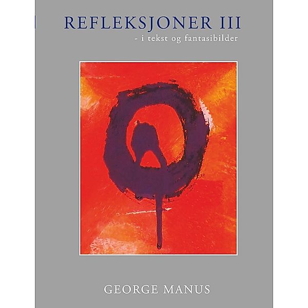 Refleksjoner III, George Manus