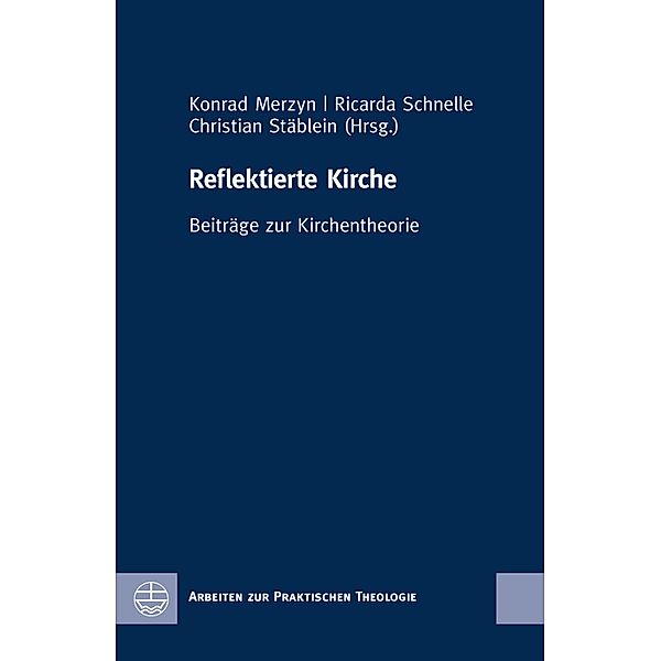 Reflektierte Kirche / Arbeiten zur Praktischen Theologie (APrTh) Bd.73