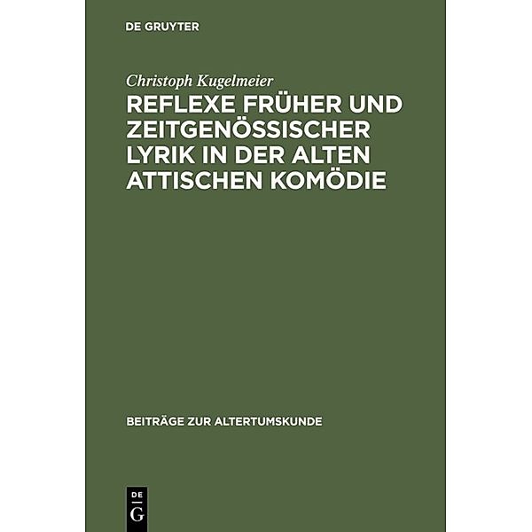 Reflexe früher und zeitgenössischer Lyrik in der alten attischen Komödie, Christoph Kugelmeier