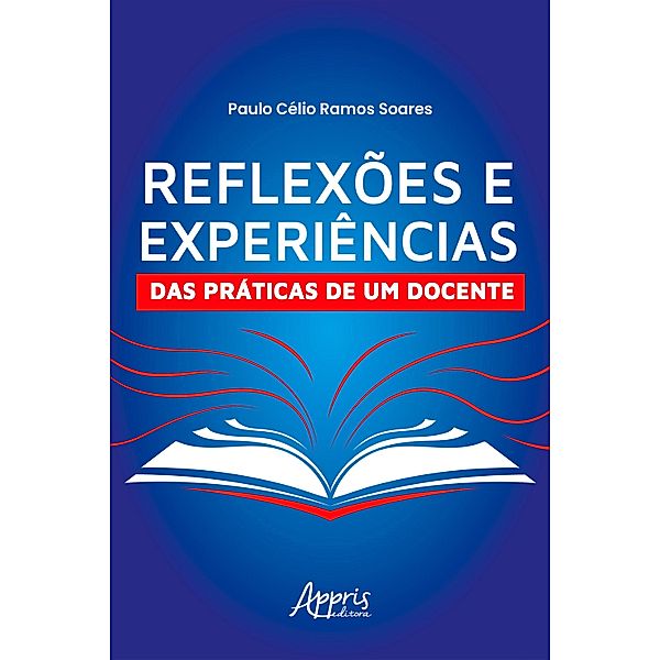 Reflexões e Experiências das Práticas de um Docente, Paulo Célio Ramos Soares