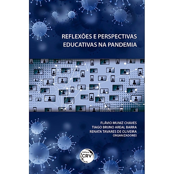 Reflexões e perspectivas educativas na pandemia, Flávio Muniz Chaves, Tiago Bruno Areal Barra, Renata Tavares de Oliveira