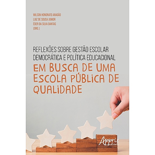 Reflexões sobre Gestão Escolar Democrática e Política Educacional:, Wilson Honorato Aragão, Luiz Sousa de Junior, Éder Silva da Dantas