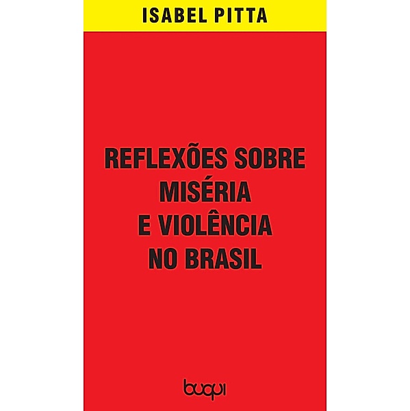 Reflexões sobre miséria e violência no Brasil, Isabel Pitta
