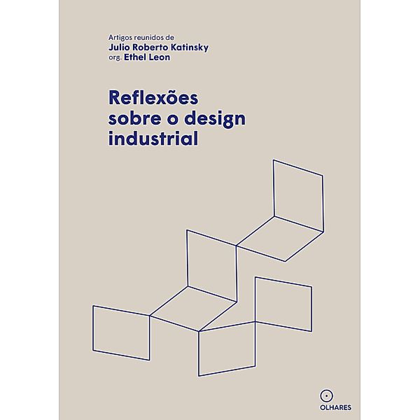 Reflexões sobre o design industrial, Júlio Roberto Katinsky, Ethel Leon