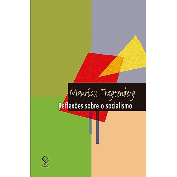 Reflexões sobre o socialismo / Coleção Maurício Tragtenberg, Maurício Tragtenberg, Evaldo A. Vieira