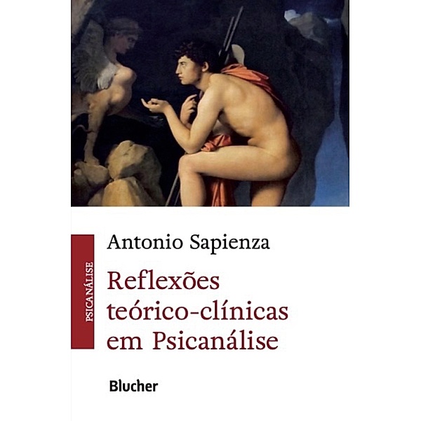Reflexões teórico-clínicas em psicanálise, Antonio Sapienza