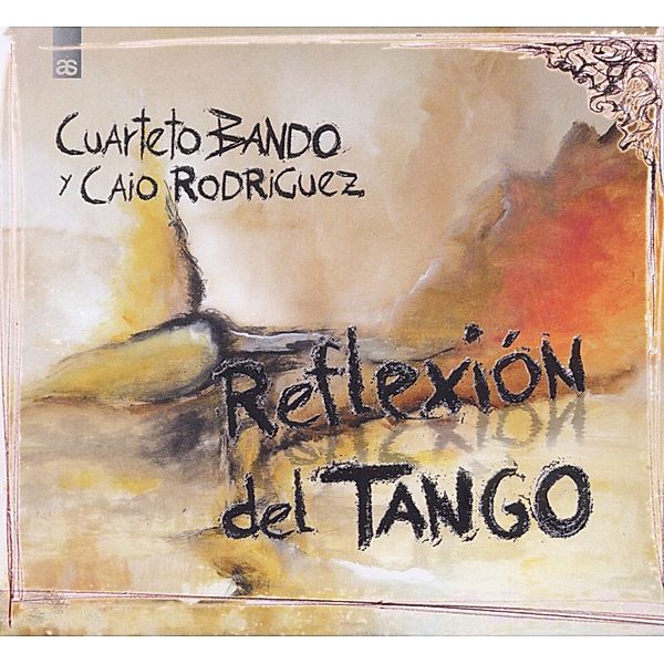 Reflexion Del Tango, Cuarteto Bando, Caio Rodriguez