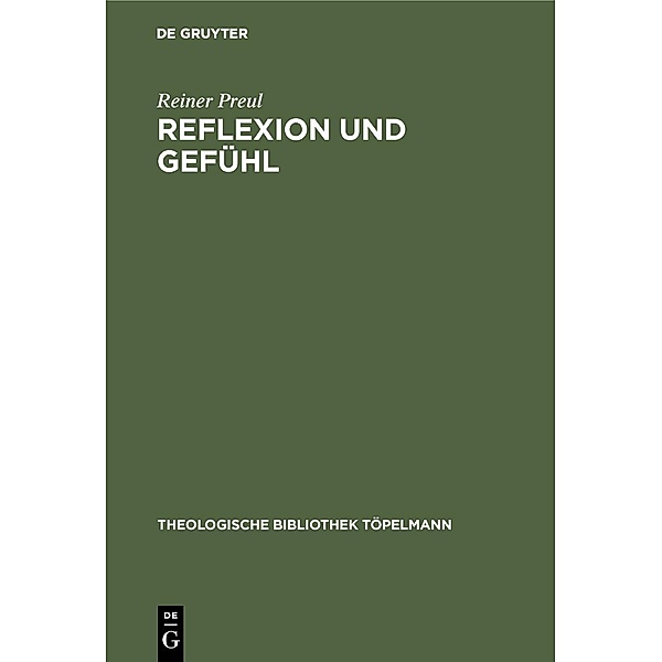 Reflexion und Gefühl / Theologische Bibliothek Töpelmann, Reiner Preul