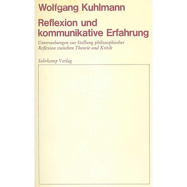 Reflexion und kommunikative Erfahrung, Wolfgang Kuhlmann