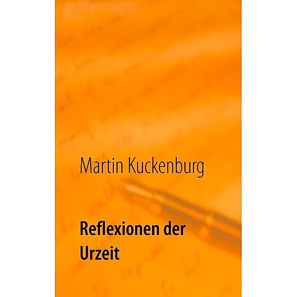 Reflexionen der Urzeit, Martin Kuckenburg