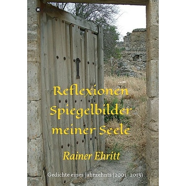 Reflexionen - Spiegelbilder meiner Seele, Rainer Ehritt
