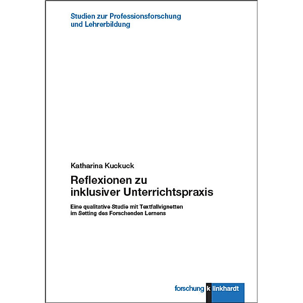 Reflexionen zu inklusiver Unterrichtspraxis, Katharina Kuckuck