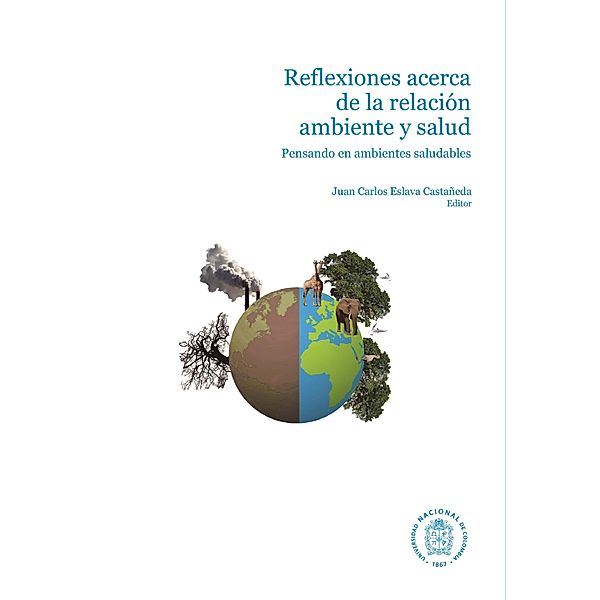 Reflexiones acerca de la relación ambiente y salud, Rodrigo Sarmiento, Samuel David Osorio, Gregorio Mesa, Néstor Rojas, Jesús Alberto Ágreda, María Teresa Ochoa, Luis Jorge Hernández