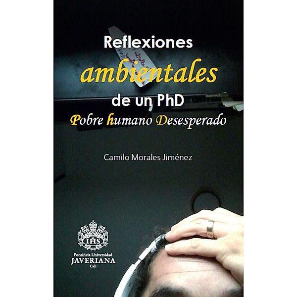 Reflexiones ambientales de un PhD, Camilo Morales