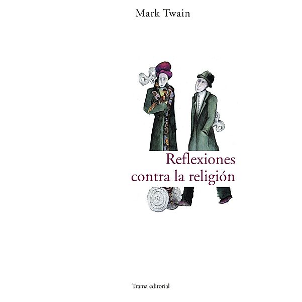 Reflexiones contra la religión / Largo recorrido, Mark Twain