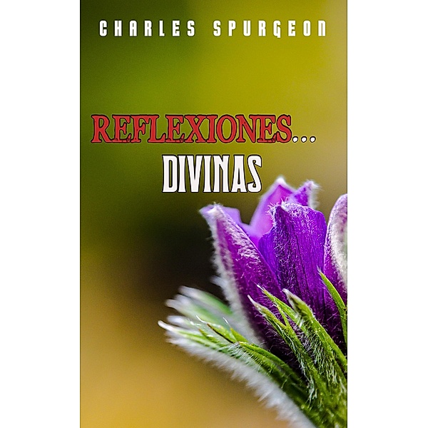 Reflexiones Divinas, Charles H. Spurgeon
