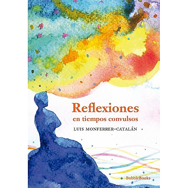Reflexiones en tiempos convulsos, Luis Monferrer-Catalán