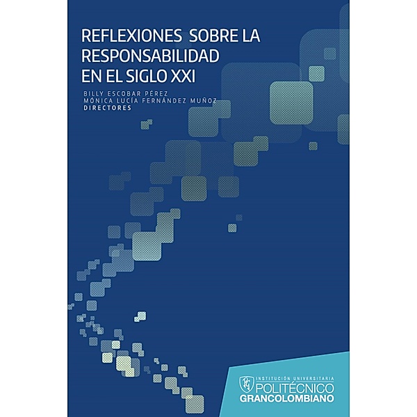 Reflexiones sobre la responsabilidad en el SXXI, Billy Escobar Pérez, Monica Lucía Fernández