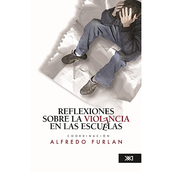 Reflexiones sobre la violencia en las escuelas / Educación, Alfredo Furlan, Cathérine Blaya, Carlota Guzmán, Míguez Daniel