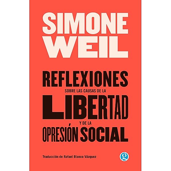 Reflexiones sobre las causas de la libertad y de la opresión social, Simone Weil