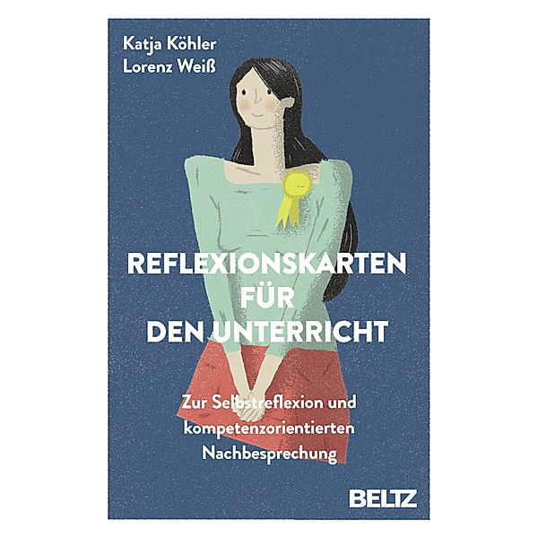 Reflexionskarten für den Unterricht, Katja Köhler, Lorenz Weiß