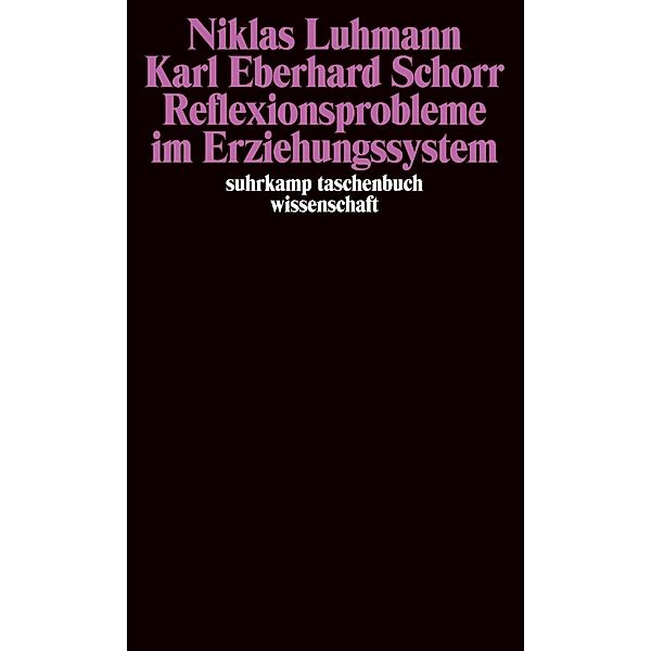 Reflexionsprobleme im Erziehungssystem, Niklas Luhmann, Karl Eberhard Schorr