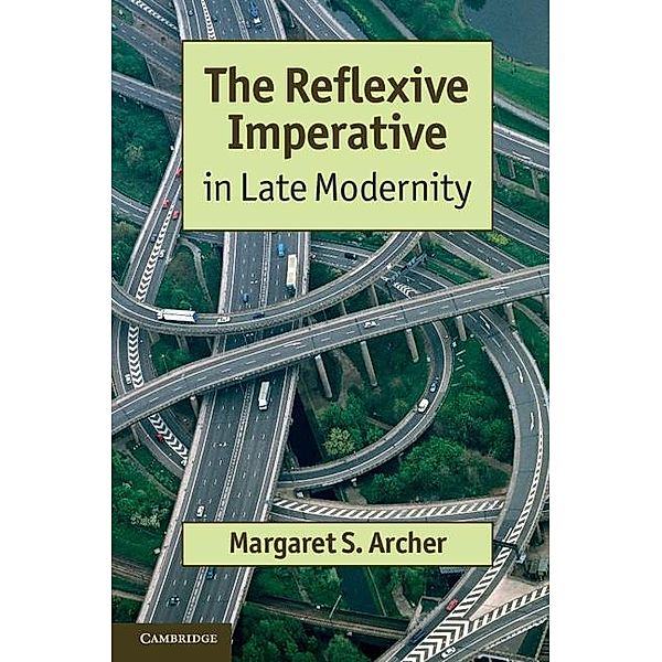 Reflexive Imperative in Late Modernity, Margaret S. Archer