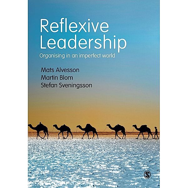 Reflexive Leadership, Mats Alvesson, Martin Blom, Stefan Sveningsson