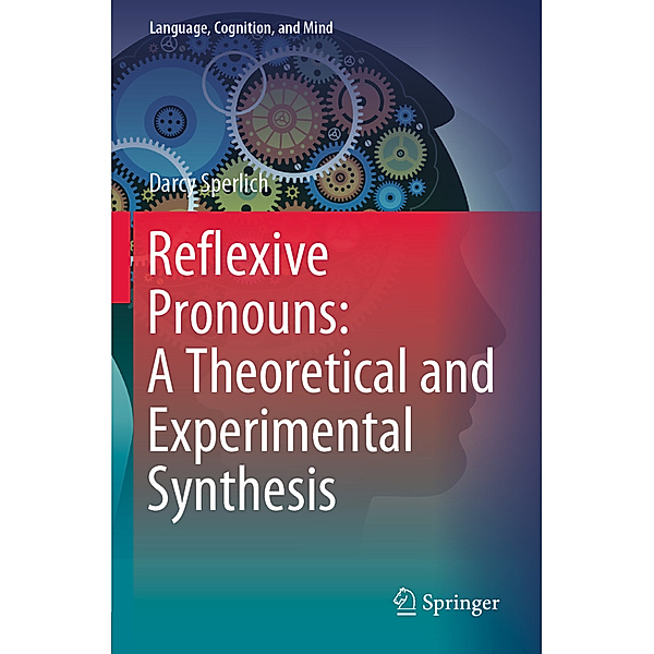 Reflexive Pronouns: A Theoretical and Experimental Synthesis, Darcy Sperlich