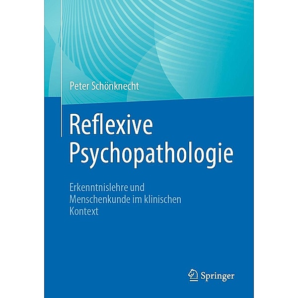 Reflexive Psychopathologie, Peter Schönknecht