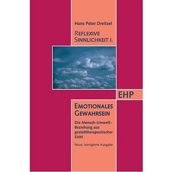 Reflexive Sinnlichkeit I: Emotionales Gewahrsein, Hans P. Dreitzel