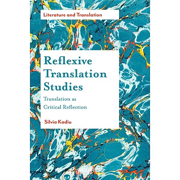 Reflexive Translation Studies / Literature and Translation, Silvia Kadiu