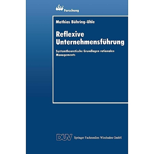 Reflexive Unternehmensführung / DUV Wirtschaftswissenschaft Bd.2