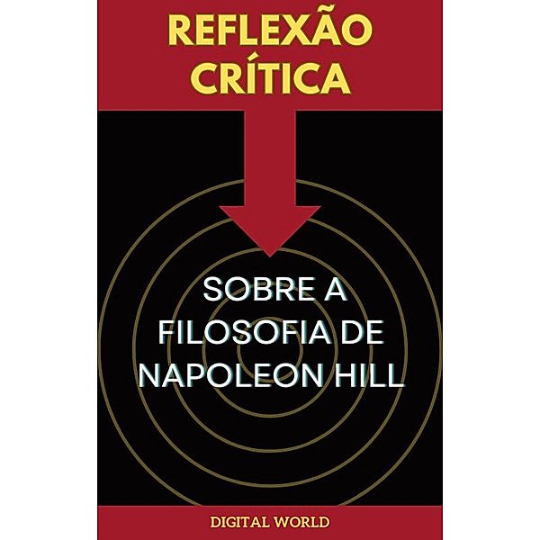 Reflexão Crítica sobre a Filosofia de Napoleon Hill / Jornada do Pensamento: Descobrindo os Segredos de Napoleon Hill Bd.22