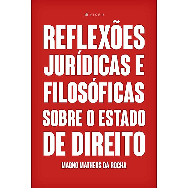 Reflexo~es juri´dicas e filoso´ficas sobre o estado de direito, Magno Matheus Rocha