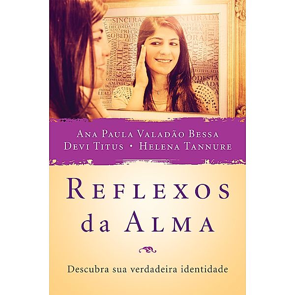 Reflexos da Alma, Ana Paula, Helena Tannure, Devi Titus