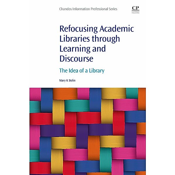 Refocusing Academic Libraries through Learning and Discourse, Mary K. Bolin