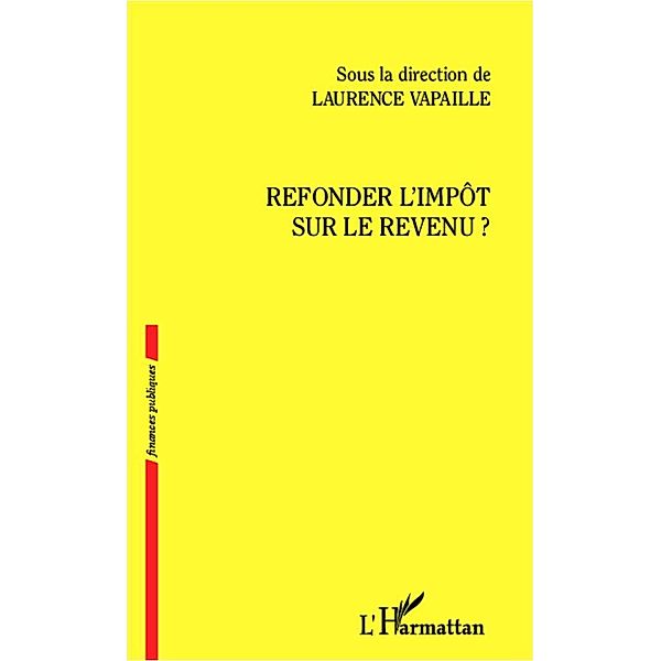 Refonder l'impot sur le revenu ?, Vapaille Laurence Vapaille