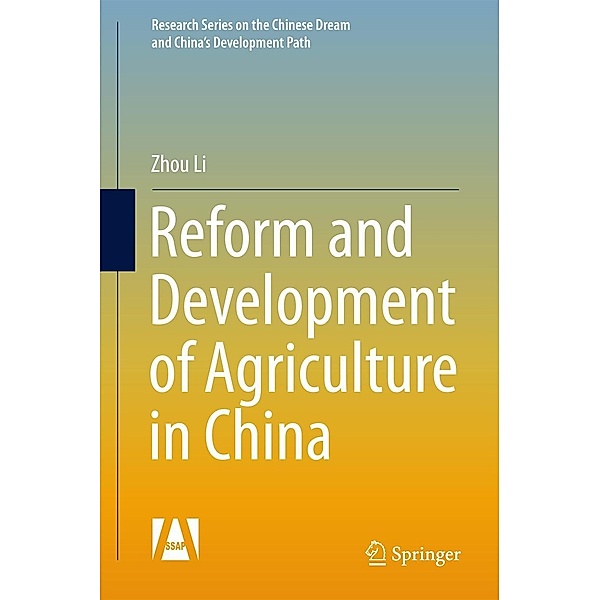 Reform and Development of Agriculture in China / Research Series on the Chinese Dream and China's Development Path, Zhou Li