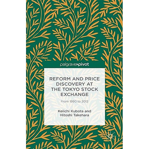 Reform and Price Discovery at the Tokyo Stock Exchange: From 1990 to 2012, K. Kubota, H. Takehara