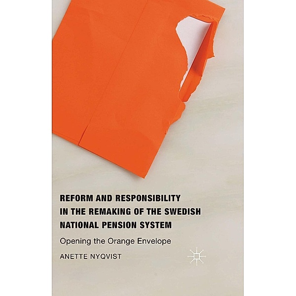 Reform and Responsibility in the Remaking of the Swedish National Pension System, Anette Nyqvist