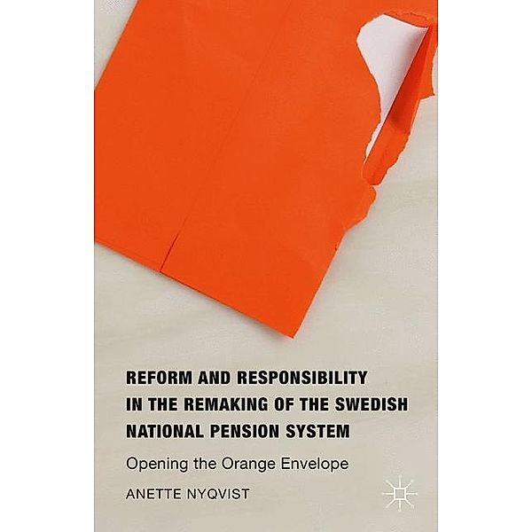 Reform and Responsibility in the Remaking of the Swedish National Pension System, Anette Nyqvist