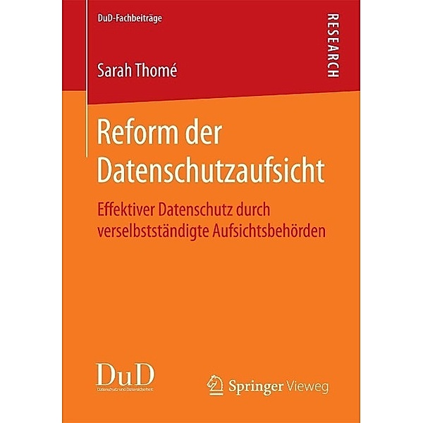 Reform der Datenschutzaufsicht / DuD-Fachbeiträge, Sarah Thomé