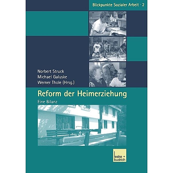 Reform der Heimerziehung / Blickpunkte Sozialer Arbeit Bd.2