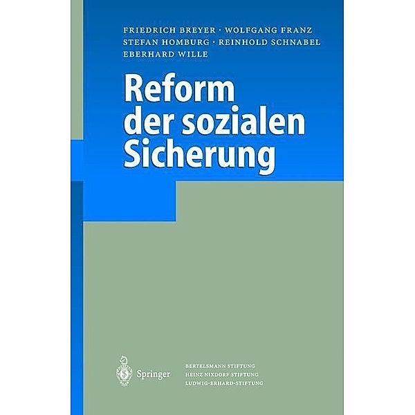 Reform der sozialen Sicherung, Friedrich Breyer, Wolfgang Franz, Stefan Homburg, Reinhold Schnabel, Eberhard Wille